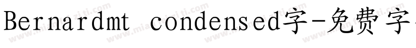 Bernardmt condensed字字体转换
